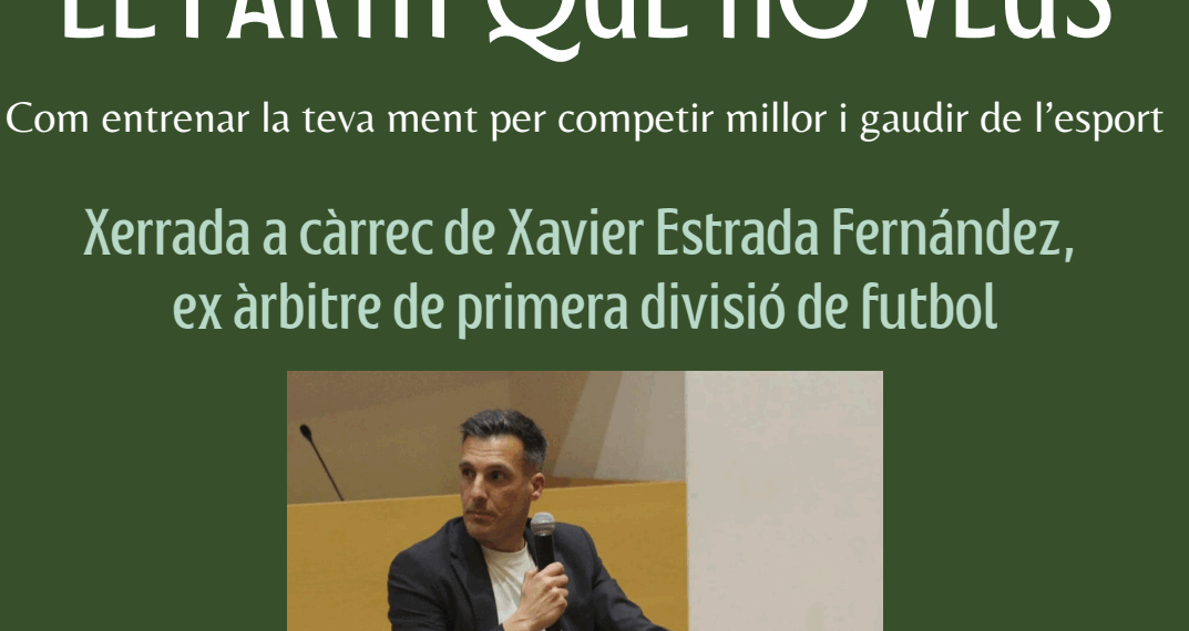 Xerrada de l’exàrbitre de Primera Divisió Xavier Estrada Fernández sota el nom de ‘El partit que no veus’ al Consell Comarcal de la Terra Alta